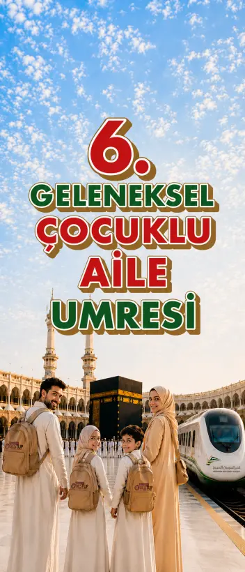 6.GELENEKSEL ÇOCUKLU UMRE PROGRAMI L-270123-3M4K