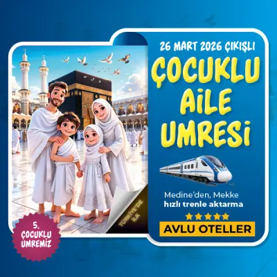 26 MART ÇOCUKLU AİLE UMRESİ